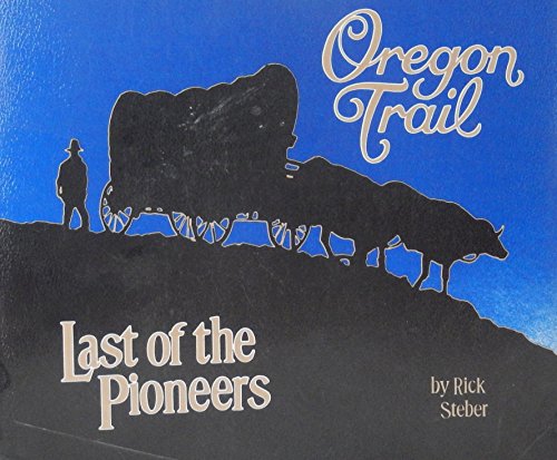 Beispielbild fr Oregon Trail : Last of the Pioneers zum Verkauf von Better World Books: West
