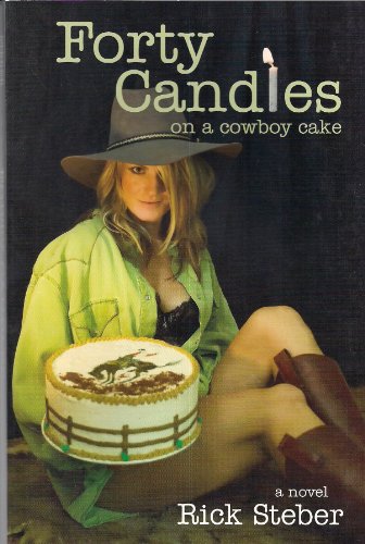 Stock image for FORTY CANDLES ON A COWBOY CAKE for sale by Idaho Youth Ranch Books