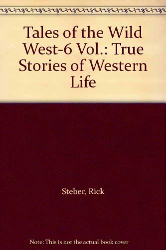 Beispielbild fr Tales of the Wild West-6 Vol.: True Stories of Western Life zum Verkauf von HPB-Red