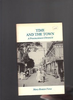 Beispielbild fr Time and the Town: A Provinceton Chronicle (Provincetown Classics in History Literature and Art , No 4) zum Verkauf von Irish Booksellers