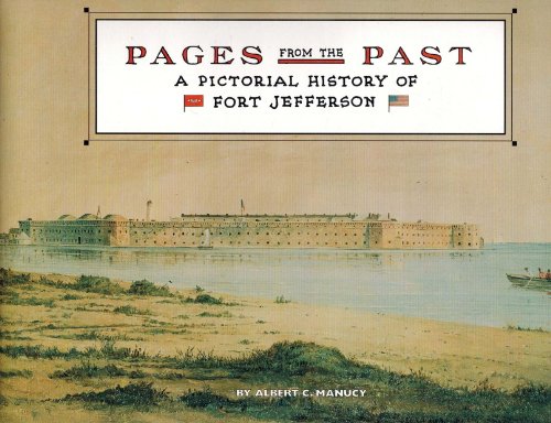 Stock image for Pages from the Past : A Pictorial History of Fort Jefferson for sale by Better World Books