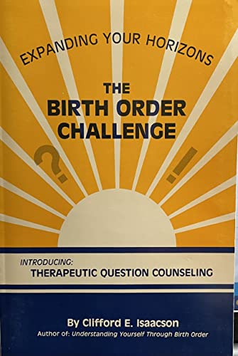 The Birth Order Challenge: Expanding Your Horizons (9780945156024) by Isaacson, Clifford E.
