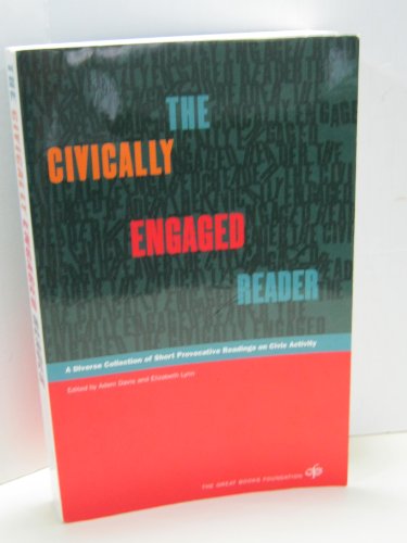 9780945159490: The Civically Engaged Reader: A Diverse Collection of Short Provocative Readings on Civic Activity