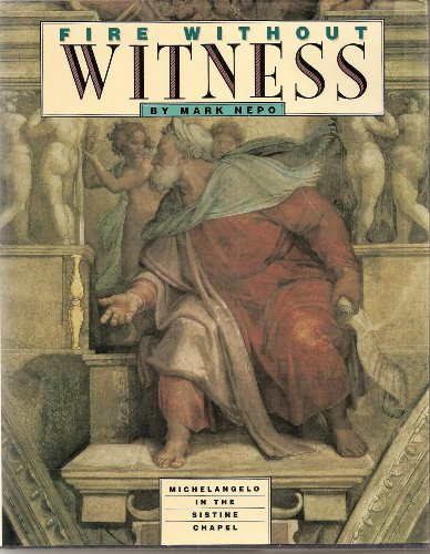 Stock image for Fire Without Witness : Michelangelo in the Sistine Chapel for sale by Better World Books