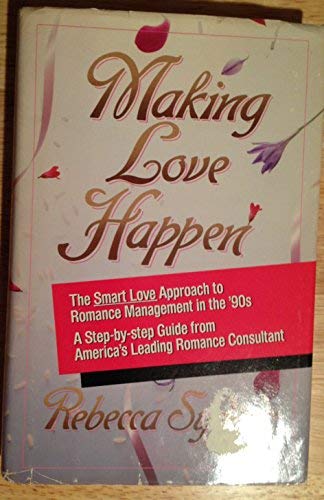 Beispielbild fr Making Love Happen: The Smart Love Approach to Romance Management in the '90s zum Verkauf von ThriftBooks-Atlanta