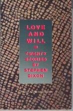 Stock image for Love and Will: Twenty Stories by Stephen Dixon for sale by Old Algonquin Books