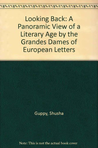 Beispielbild fr Looking Back : A Panoramic View of a Literary Age by the Grandes Dames of European Letters zum Verkauf von Better World Books