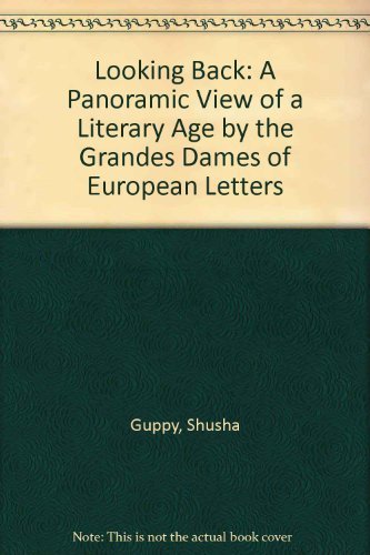 Stock image for Looking Back: A Panoramic View of a Literary Age by the Grandes Dames of European Letters for sale by Midtown Scholar Bookstore