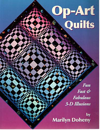 Imagen de archivo de Op-Art Quilt Illusions: Fast, Fun & Fabulous 3-D Illusions. a la venta por HPB-Red