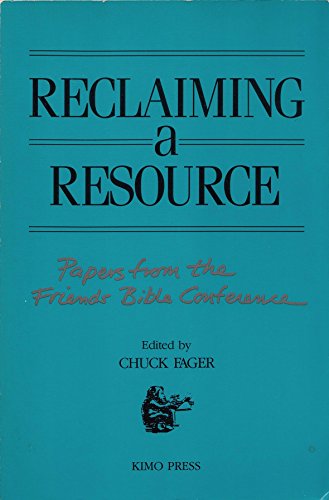 Stock image for Reclaiming A Resource: Papers From the Friends Bible Conference for sale by Vintage Quaker Books