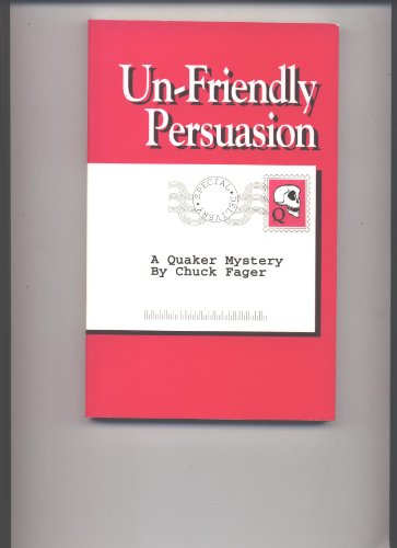 Stock image for Un-Friendly Persuasion: A Quaker Mystery for sale by Webster's Bookstore Cafe, Inc.