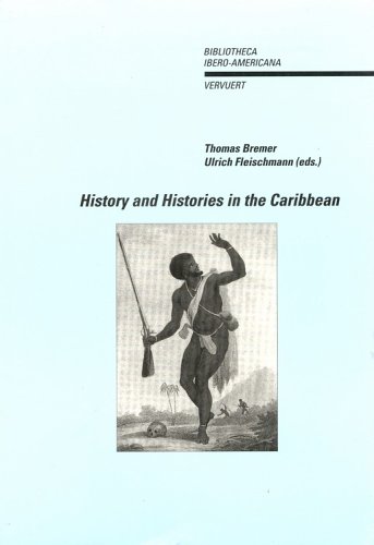 9780945179030: History and Histories in the Caribbean (Bibliotheca Ibero-Americana: Volume 70)