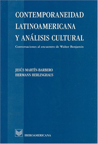 9780945179139: Contemporaneidad Lantinoamericana Y Analisis Cultural: Conversaciones Al Encuentro De Walter Benjamin (Spanish Edition)