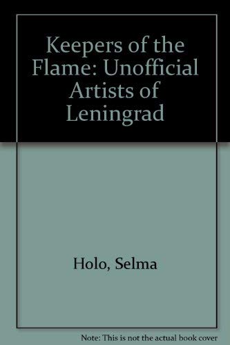 9780945192060: Keepers of the Flame: Unofficial Artists of Leningrad