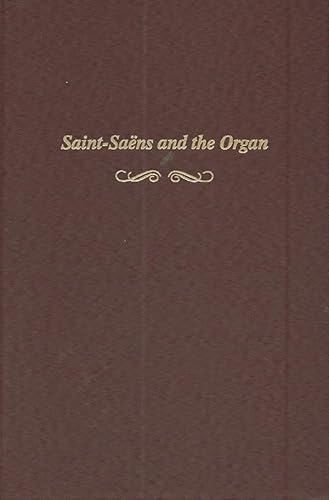 Saint-Saens and the Organ (9780945193142) by Rollin Smith