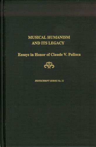 Beispielbild fr Musical Humanism and Its Legacy: Essays in Honor of Claude V.Palisca (Festschrift 11) zum Verkauf von Anybook.com