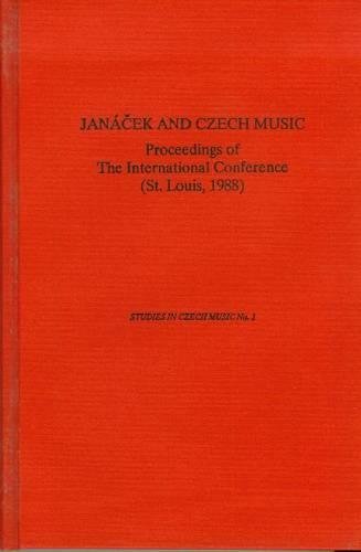 Imagen de archivo de Janacek and Czech Music: Proceedings of the International Conference (SAINT LOUIS, 1988) a la venta por Schindler-Graf Booksellers