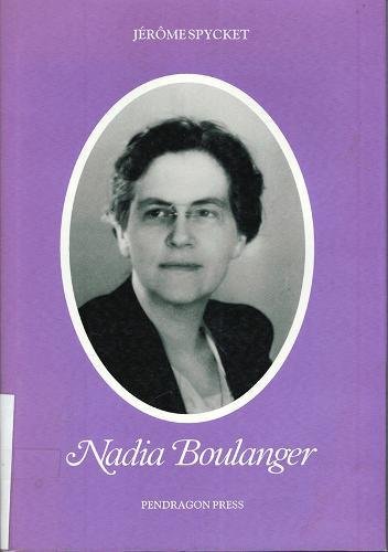 Nadia Boulanger - Jérôme Spycket; M. M. Shriver