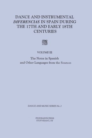 9780945193548: Dance and Instrumental Diferencias in Spain During The 17th and Early 18th Centuries Vol. III: The Notes in Spanish (5) (Wendy Hilton Dance and Music)