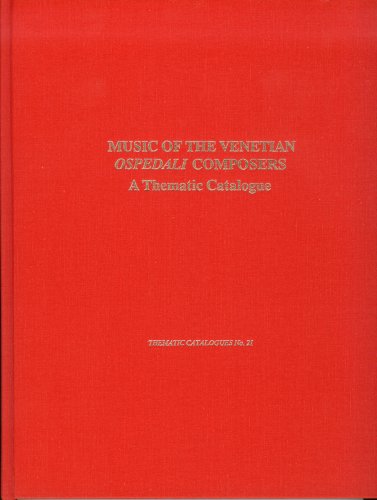 9780945193722: Music of the Venetian Ospedali Composers: A Thematic Catalogue (21) (Thematic Catalogues)