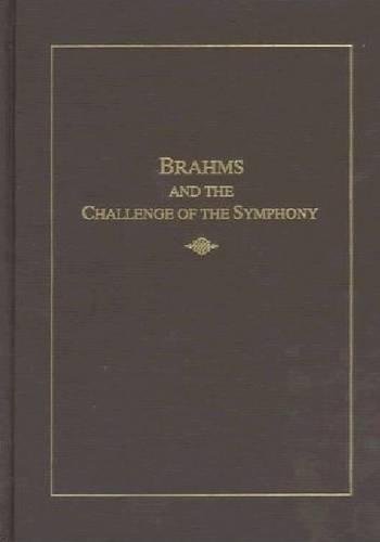 Stock image for Brahms and the Challenge of the Symphony for sale by ThriftBooks-Dallas
