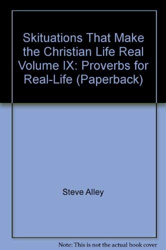 Stock image for Skituations That Make the Christian Life Real Volume IX: Proverbs for Real-Life (Paperback) for sale by Book Lover's Warehouse