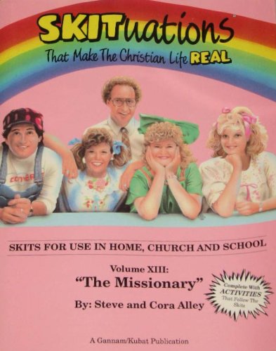 Stock image for Skituations that Make the Christian Life Real: The Missionary Series for sale by SecondSale