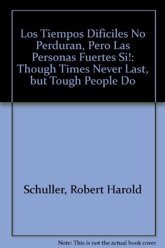 9780945201359: Los Tiempos Dificiles No Perduran, Pero Las Personas Fuertes Si!: Though Times Never Last, but Tough People Do