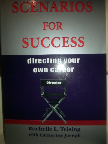 9780945213307: Scenarios for Success: Directing Your Own Career