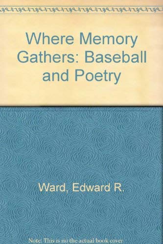Stock image for Where Memory Gathers: Baseball and Poetry for sale by HPB Inc.