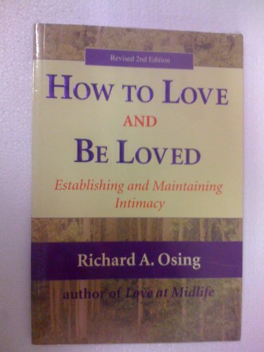 Stock image for How to Love and Be Loved: Establishing and Maintaining Intimacy for sale by Reliant Bookstore