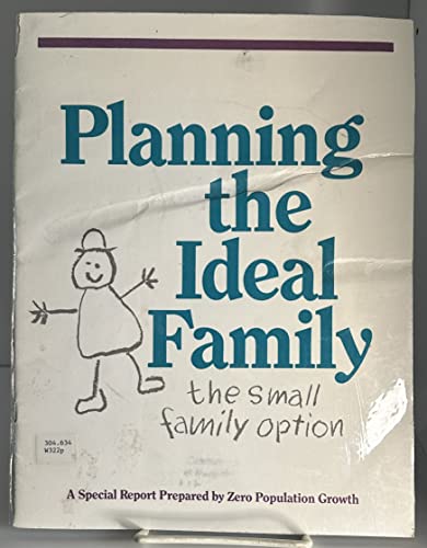 Stock image for Planning the Ideal Family: The Small Family Option for sale by dsmbooks