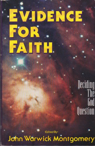 

Evidence for Faith: Deciding the God Question