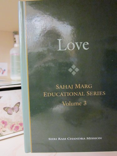 Stock image for Love (Sahaj Marg Educational Series, Volume 3) for sale by HPB Inc.