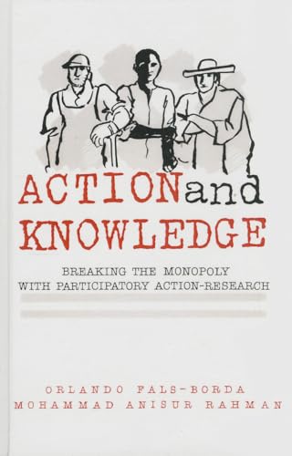 9780945257578: Action and Knowledge: Breaking the Monopoly With Participatory Action-Research