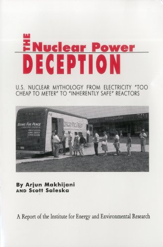 Stock image for The Nuclear Power Deception: US nuclear mythology from electricity "too cheap to meter" to "inherently safe" reactors for sale by HPB-Red