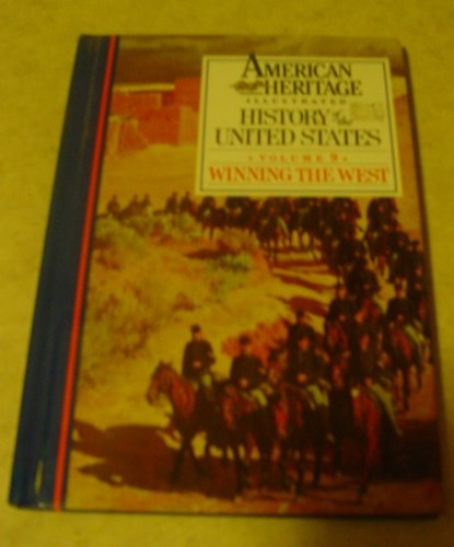 Stock image for American Heritage Illustrated History of the United States Vol 9 Winning the West for sale by Wonder Book