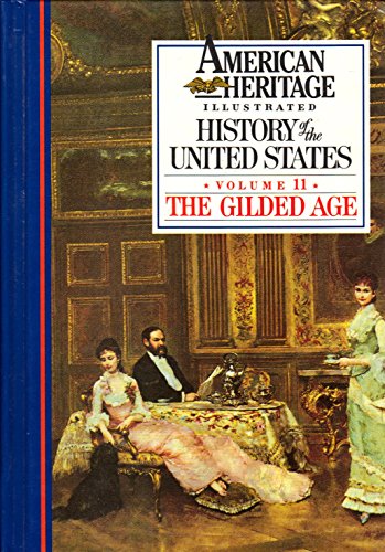 Stock image for American Heritage Illustrated History of the United States Vol. 11: The Gilded Age (American Heritag for sale by Wonder Book
