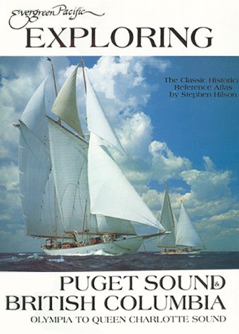 9780945265481: Exploring Puget Sound and British Columbia by Stephen E. Hilson (1996-06-28)
