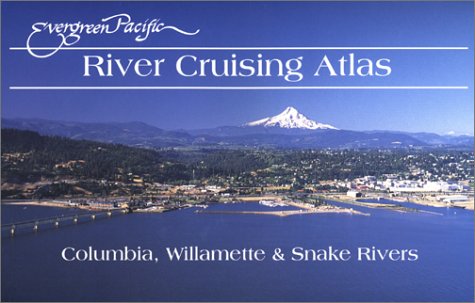 9780945265658: Evergreen Pacific River Cruising Atlas: Columbia, Willamette & Snake Rivers [Lingua Inglese]