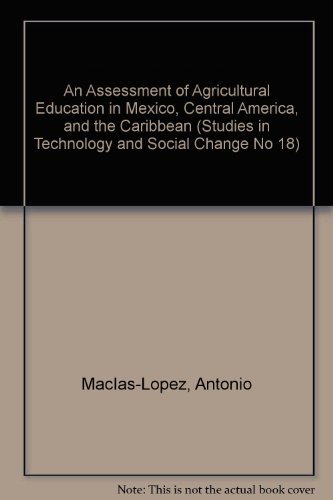 9780945271260: An Assessment of Agricultural Education in Mexico, Central America, and the Caribbean (Studies in Technology and Social Change No 18)