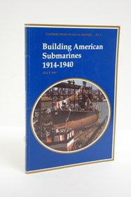 Beispielbild fr Building American submarines, 1914-1940 (Contributions to naval history) gary-e-weir zum Verkauf von online-buch-de