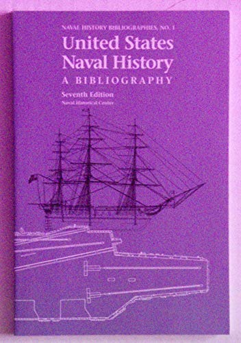Imagen de archivo de United States Naval History: A Bibliography (Naval History Bibliographies) a la venta por HPB-Emerald