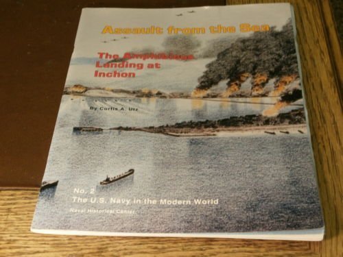 Stock image for ASSAULT FROM the SEA: the AMPHIBIOUS LANDING at INCHON, 50tH Anniversary of the KOREAN WAR Commemorative Edition * for sale by L. Michael
