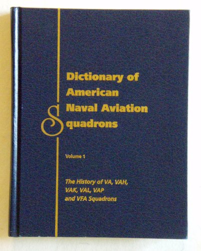 9780945274292: Dictionary of American Naval Aviation Squadrons, Vol. 1