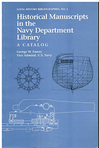 Beispielbild fr Historical Manuscripts in the Navy Department Library: A Bibliography (Naval History Bibliographies ; No. 3) zum Verkauf von Wonder Book