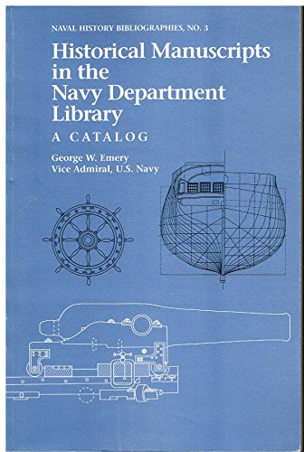 9780945274308: Historical Manuscripts in the Navy Department Library: A Bibliography (Naval History Bibliographies ; No. 3)