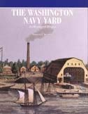 Stock image for The Washington Navy Yard: An Illustrated History for sale by Half Price Books Inc.