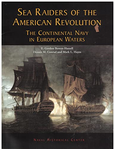 Beispielbild fr Sea Raiders of the American Revolution: The Continental Navy in European Waters zum Verkauf von Old Line Books
