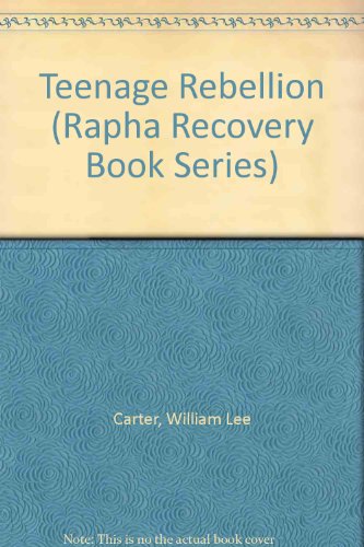 Beispielbild fr Teenage Rebellion (Rapha Recovery Book Series) zum Verkauf von Once Upon A Time Books